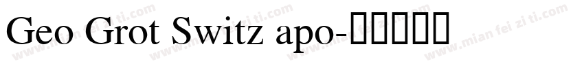 Geo Grot Switz apo字体转换
